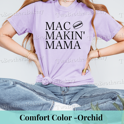 Mac Makin' Mama Tee