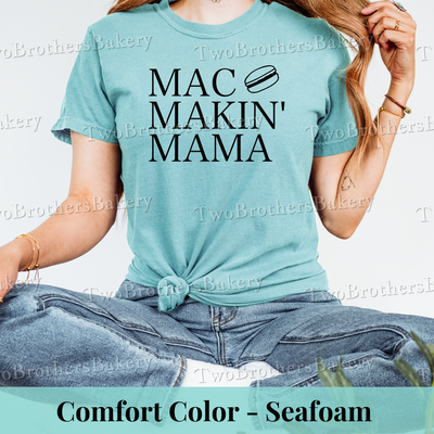 Mac Makin' Mama Tee