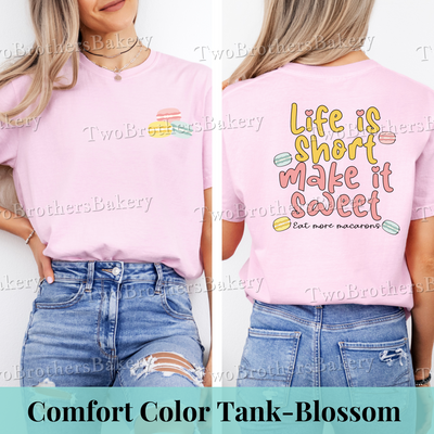 Life is Short, Make it Sweet Tee