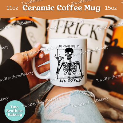 My Cakes Are to Die For Skeleton Baker Mug, Halloween Baking Coffee Cup, Cake Decorator Coffee Mug, Funny Gift for Bakers, Baking Fuel