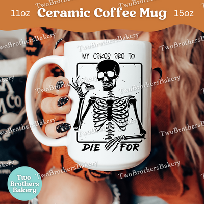 My Cakes Are to Die For Skeleton Baker Mug, Halloween Baking Coffee Cup, Cake Decorator Coffee Mug, Funny Gift for Bakers, Baking Fuel