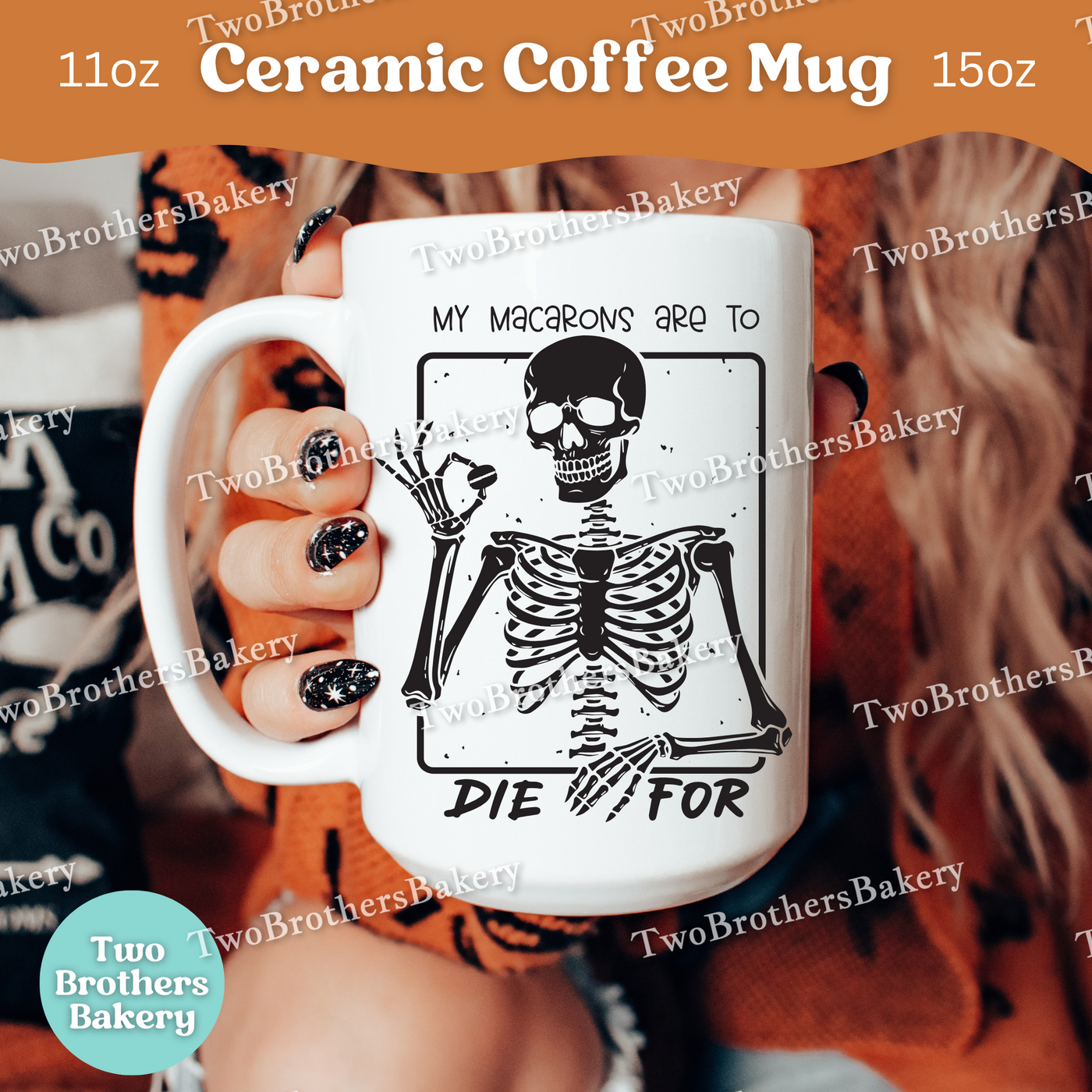 My Macarons Are To Die For, Funny Skeleton Halloween Baking Mug, Spooky Bakers & Treat Lovers Coffee Cup, Macaron Baker Mug, Baking Fuel