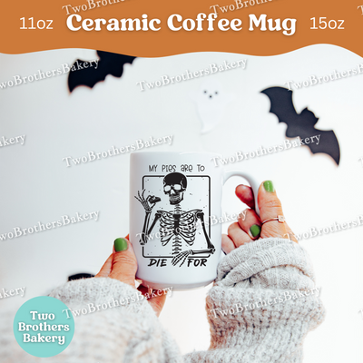 My Pies Are To Die For, Skeleton Halloween Baking Mug, Spooky Bakers & Treat Lovers Coffee Cup, Pie Baker Mug, Baking Fuel, Pie Lover Gift