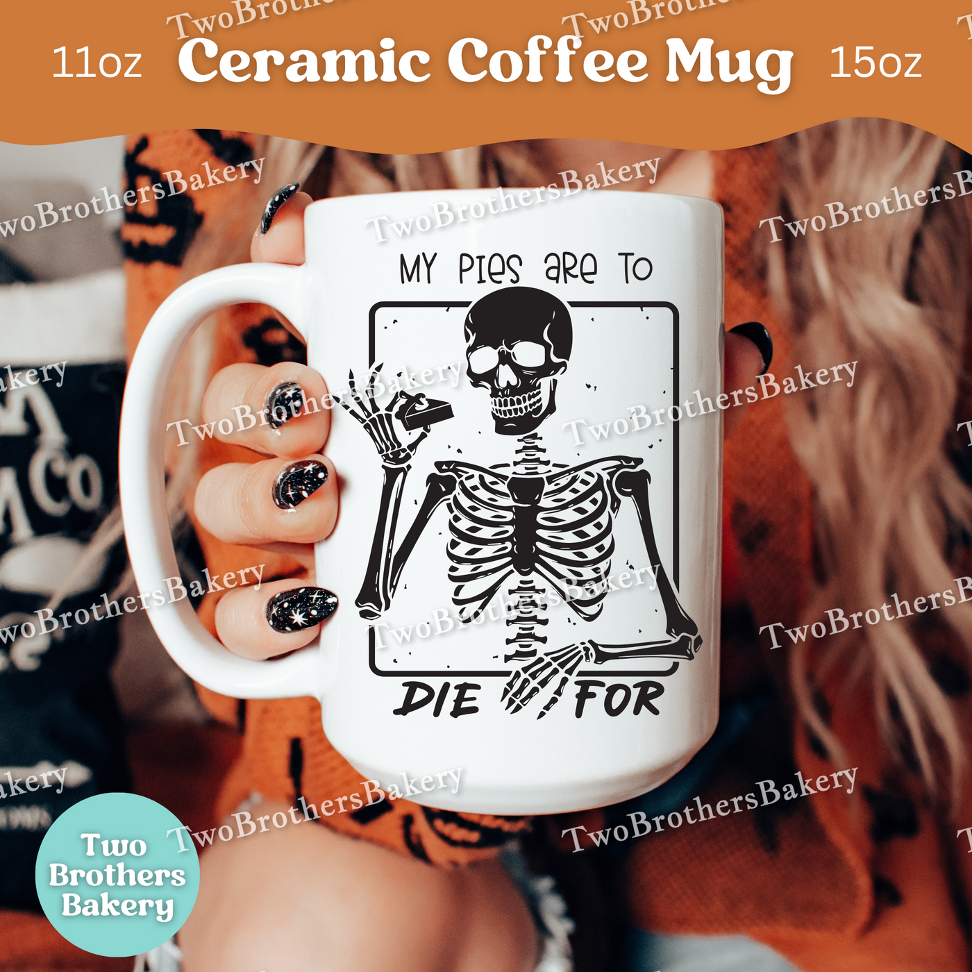 My Pies Are To Die For, Skeleton Halloween Baking Mug, Spooky Bakers & Treat Lovers Coffee Cup, Pie Baker Mug, Baking Fuel, Pie Lover Gift