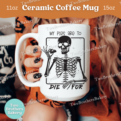 My Pies Are To Die For, Skeleton Halloween Baking Mug, Spooky Bakers & Treat Lovers Coffee Cup, Pie Baker Mug, Baking Fuel, Pie Lover Gift
