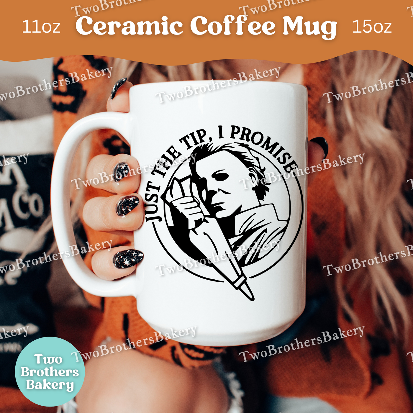 Michael Myers Baking Mug, Just The Tip I Promise, Funny Halloween Baker Gift, Horror Movie Coffee Cup, Spooky Fall Mug, Baking Fuel Gift