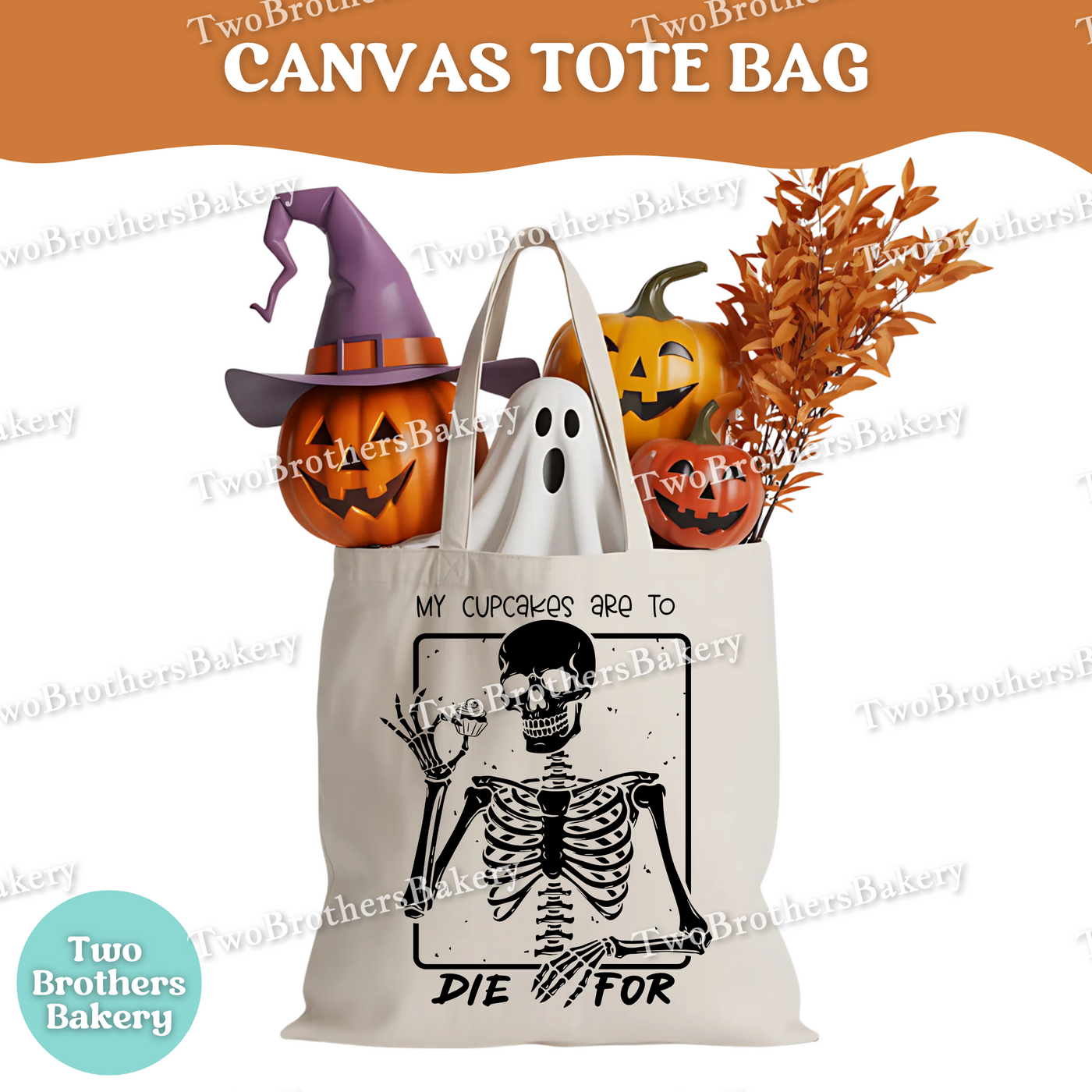My Cupcakes Are To Die For, Skeleton Tote Bag, Halloween Baking Bag, Funny Baker Canvas Tote, Reusable Market Bag, Spooky Cupcake Baker Gift