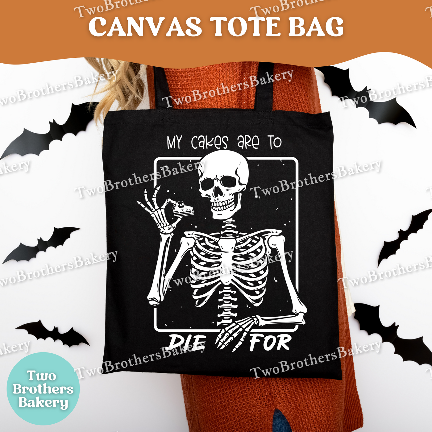 My Cakes Are To Die For, Skeleton Tote Bag, Halloween Baking Bag, Funny Baker Canvas Tote, Reusable Market Bag, Spooky Cake Baker Gift