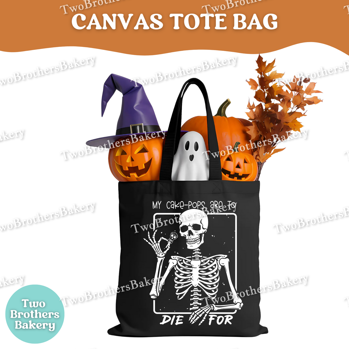 My Cakepops Are To Die For, Skeleton Tote Bag, Halloween Baking Bag, Funny Baker Canvas Tote, Reusable Market Bag, Spooky Cakepop Baker Gift