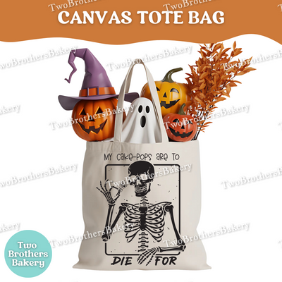 My Cakepops Are To Die For, Skeleton Tote Bag, Halloween Baking Bag, Funny Baker Canvas Tote, Reusable Market Bag, Spooky Cakepop Baker Gift