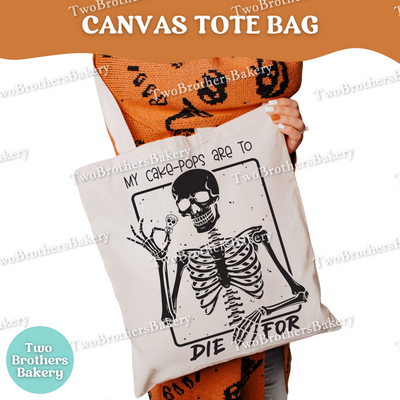 My Cakepops Are To Die For, Skeleton Tote Bag, Halloween Baking Bag, Funny Baker Canvas Tote, Reusable Market Bag, Spooky Cakepop Baker Gift