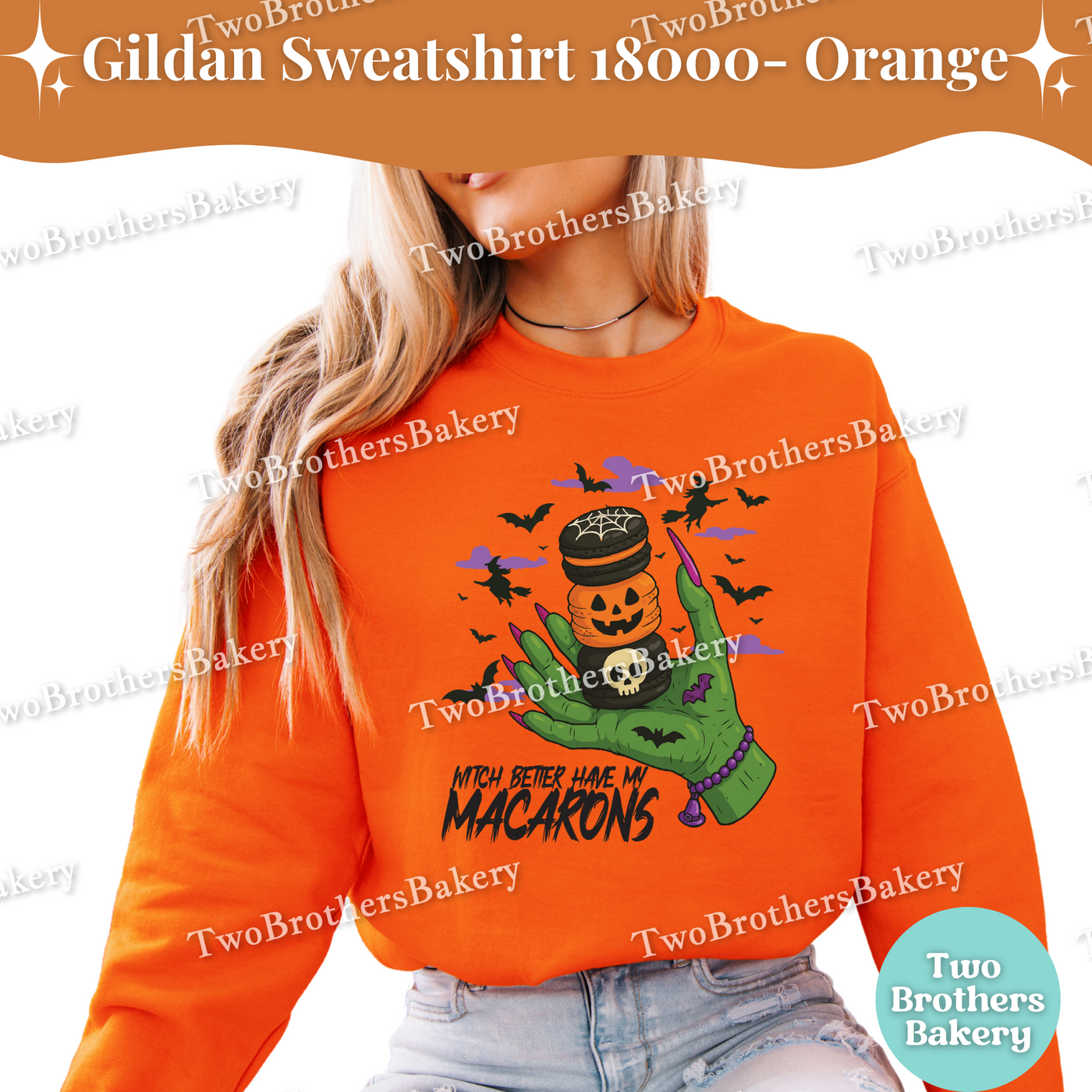 Halloween Macaron Sweatshirt, Witch Better Have My Macarons, Gildan Unisex Crewneck for Bakers, Spooky Fall Baking Pullover, Witchy Macarons