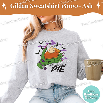 Halloween Pie Sweatshirt, Witch Better Have My Pie, Gildan Crewneck for Bakers, Spooky Baker Pullover, Pumpkin Pie, Thanksgiving Sweatshirt