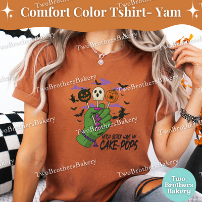 Halloween Cake Pop T-Shirt, Witch Better Have My Cake Pops, Comfort Colors Fall Baking Tee, Spooky Baker, Witchy Baker, Halloween Cakepops