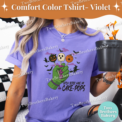 Halloween Cake Pop T-Shirt, Witch Better Have My Cake Pops, Comfort Colors Fall Baking Tee, Spooky Baker, Witchy Baker, Halloween Cakepops