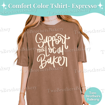 Support Your Local Baker Shirt, Baking Graphic Tee, Cute Baker T-Shirt, Gift for Bakers, Comfort Colors Bakery Shirt, Cottage Bakery Merch