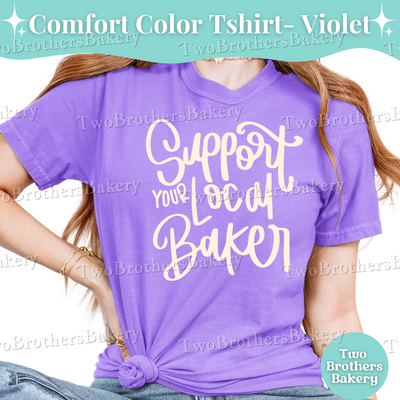 Support Your Local Baker Shirt, Baking Graphic Tee, Cute Baker T-Shirt, Gift for Bakers, Comfort Colors Bakery Shirt, Cottage Bakery Merch