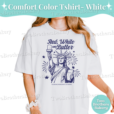 Red White and Butter Shirt, Patriotic Baker Tee, Comfort Colors T-Shirt, 4th of July Baking Shirt, Statue of Liberty Bakery Tee, Butter Tee