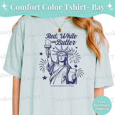 Red White and Butter Shirt, Patriotic Baker Tee, Comfort Colors T-Shirt, 4th of July Baking Shirt, Statue of Liberty Bakery Tee, Butter Tee