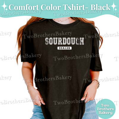 Sourdough Dealer Shirt, Sourdough Tee, Sourdough Bread Shirt, Cottage Baker Gift, Bread Maker T-Shirt, Sourdough T-Shirt, Bakery Shirt