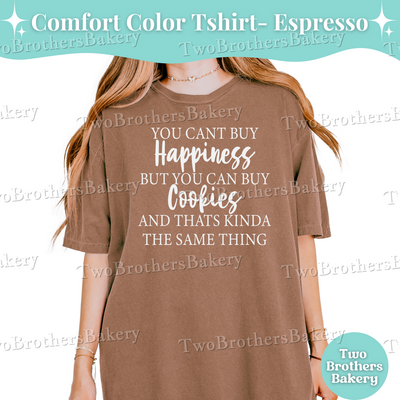 You Cant Buy Happiness, Cookies T-Shirt, Cookie Baker Tee, Baking T-Shirt, Gift for Cookie Artists, Cookier Shirt, Gift for Bakers, Cookier