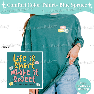 Macaron Baker Tshirt, Baking Shirt, Macaron Lover Tee, Macaron Baker Gift, Bakery Tshirt, Cottage Bakery Gift, Life is Short Make it Sweet