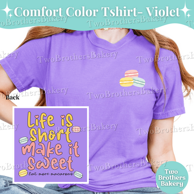 Macaron Baker Tshirt, Baking Shirt, Macaron Lover Tee, Macaron Baker Gift, Bakery Tshirt, Cottage Bakery Gift, Life is Short Make it Sweet