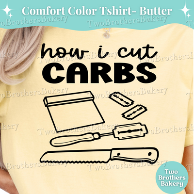 How I Cut Carbs T-Shirt, Funny Bread Baker Shirt, Sourdough Baker Tee, Bread Making Gift, Sourdough Baker, Bread Baking Tee, Sourdough Pun