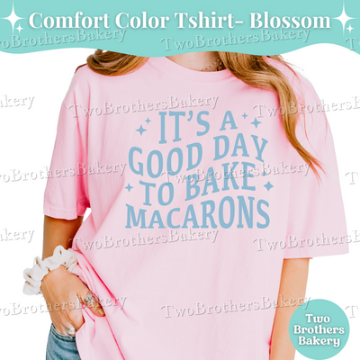 Its a Good Day Tshirt, Macaron Shirt, Macaron Baker Tee, Baking Shirt, Cottage Bakery Gift, Macaron Lover Gift Idea, Macaron Baker Tee