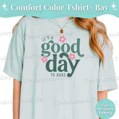 It's a Good Day to Bake TShirt, Spring Baking Shirt, Summer Baker Shirt, Retro Baking Shirt, Gift for Bakers, Motivational Baker Gift