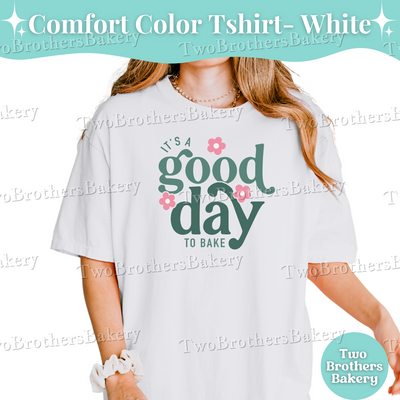 It's a Good Day to Bake TShirt, Spring Baking Shirt, Summer Baker Shirt, Retro Baking Shirt, Gift for Bakers, Motivational Baker Gift