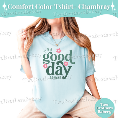 It's a Good Day to Bake TShirt, Spring Baking Shirt, Summer Baker Shirt, Retro Baking Shirt, Gift for Bakers, Motivational Baker Gift
