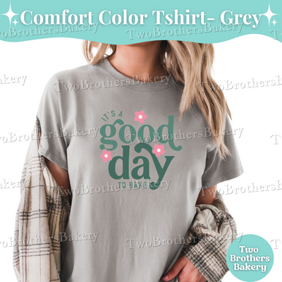 It's a Good Day to Bake TShirt, Spring Baking Shirt, Summer Baker Shirt, Retro Baking Shirt, Gift for Bakers, Motivational Baker Gift