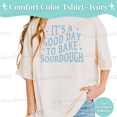 It's A Good Day to Bake Sourdough Shirt, Sourdough Bread Baker Tee, Cottage Bakery Shirt, Bread Baking Gift, Baking Tee, Sourdough Tshirt