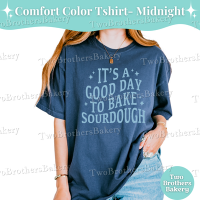 It's A Good Day to Bake Sourdough Shirt, Sourdough Bread Baker Tee, Cottage Bakery Shirt, Bread Baking Gift, Baking Tee, Sourdough Tshirt