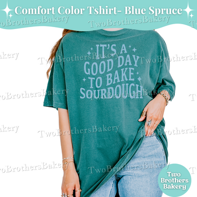 It's A Good Day to Bake Sourdough Shirt, Sourdough Bread Baker Tee, Cottage Bakery Shirt, Bread Baking Gift, Baking Tee, Sourdough Tshirt
