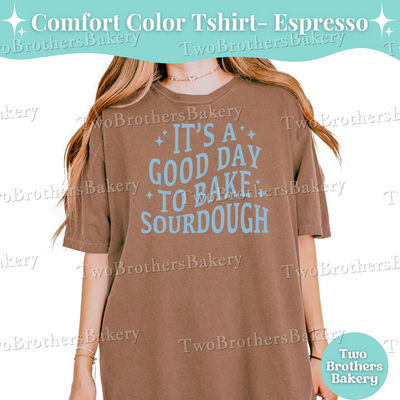 It's A Good Day to Bake Sourdough Shirt, Sourdough Bread Baker Tee, Cottage Bakery Shirt, Bread Baking Gift, Baking Tee, Sourdough Tshirt