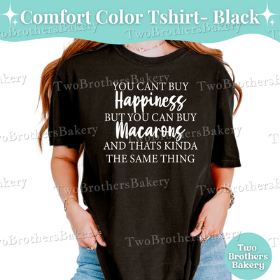 Cant Buy Happiness, Macaron Lover, Macaron Baker, Macaron tshirt, Macaron Obsessed, Gift for Bakers, Macaron Tee, Baking Humor Tshirt