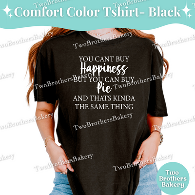 You Cant Buy Happiness Pie Shirt, Thanksgiving Baking Tee, Cottage Baker Gift, Pie Lover Tshirt, Pie Baking Shirt, Autumn Baking Tee