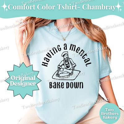 Having a Mental Bake Down Shirt, Baking Skeleton Tee, Funny Baker Shirt, Baker Anxiety Humor, Small Business Baker Shirt, Mental Health Tee
