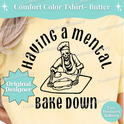 Having a Mental Bake Down Shirt, Baking Skeleton Tee, Funny Baker Shirt, Baker Anxiety Humor, Small Business Baker Shirt, Mental Health Tee
