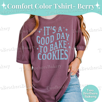 Its a Good Day to Bake Cookies, Cookie Baker T-Shirt, Baking Graphic Tee, Cottage Baker Gift, Cookie Crew Shirt, Baking Tee, Cottage Baker