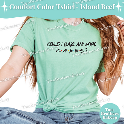 Could I Bake Anymore Cake, Friends Inspired Baking Tee, Cake Lover TShirt, 90s TV Baker Gift, Cake Baking Tee, Cake Bakery, Cake Decorator