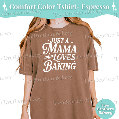 Just a Mama Who Loves Baking Shirt, Baking Mom Shirt, Mothers Day Gift for Bakers, Gift for Bakers, Oversized Baking Tee, Baking Mom Gift