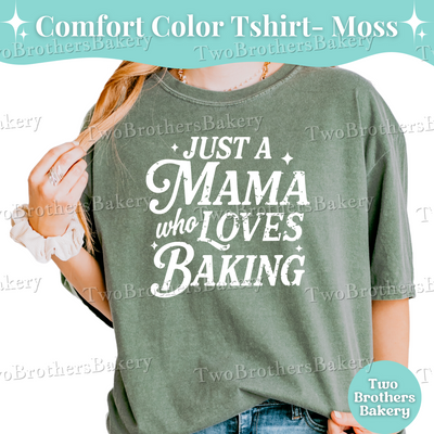 Just a Mama Who Loves Baking Shirt, Baking Mom Shirt, Mothers Day Gift for Bakers, Gift for Bakers, Oversized Baking Tee, Baking Mom Gift