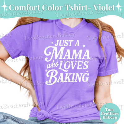 Just a Mama Who Loves Baking Shirt, Baking Mom Shirt, Mothers Day Gift for Bakers, Gift for Bakers, Oversized Baking Tee, Baking Mom Gift