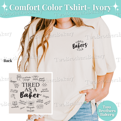 Tired Bakers Club Shirt, Funny Baking Shirt, Home Bakery Owner Tee, Baker Front Back Shirt, Small Business Shirt, Cottage Baker Gift