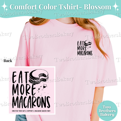Eat More Macarons, Comfort Colors T-Shirt, Macaron Baker Shirt, Support Local Bakers, Cottage Bakery Tee, Macaron Lover Tshirt, Baking Tee