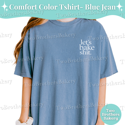 lets bake shit shirt, baker tshirt, funny baking tee, baking tshirt for women, baking tshirt, sarcastic baking tee, baking humor shirt