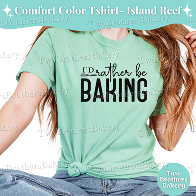 Id Rather Be Baking Shirt, Baking Tee, Home Baker Gift, Baking Shirt, Cottage Bakery T-Shirt, Baking Crew Tee, Gift for Bakers, Bakery Tee